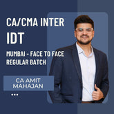 CA/CMA Inter IDT by CA Amit Mahajan | Face to Face Regular Batch in Mumbai | For May/June 26 & Sep/Dec 26 Exams